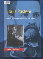 パスツールと微生物の世界<br>Louis Pasteur and the Hidden World of Microbes