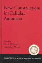 New Constructions in Cellular Automata (Santa Fe Institute Studies in the Sciences of Complexity Proceedings)