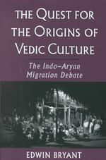 ヴェーダ文化の起源：インド＝アーリア人論争<br>The Quest for the Origins of Vedic Culture : The Indo-Aryan Migration Debate