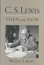 C. S. Lewis : Then and Now