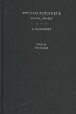 フォクナー『アブサロム！アブサロム！』<br>William Faulkner's Absalom, Absalom! : A Casebook (Casebooks in Criticism)