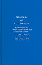 Strategies of Containment : A Critical Appraisal of American National Security Policy during the Cold War （2 REV EXP）