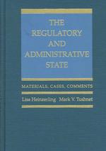 規制・行政国家：資料・判例・注釈集<br>The Regulatory and Administrative State : Materials, Cases, Comments (Twenty-first Century Legal Education)