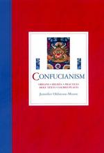 Confucianism : Origins, Beliefs, Practices, Holy Texts, Sacred Places
