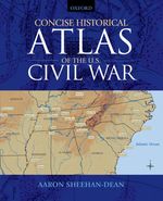 南北戦争歴史地図帳<br>Concise Historical Atlas of the U.S. Civil War