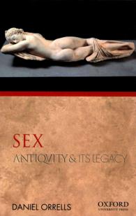 Sex : Antiquity and Its Legacy (Ancients & Moderns)