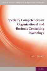 Specialty Competencies in Organizational and Business Consulting Psychology (Specialty Competencies in Professional Psychology)