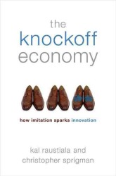 The Knockoff Economy : How Imitation Sparks Innovation