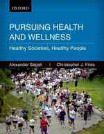 Persuing Health and Wellness : Healthy Societies, Healthy People