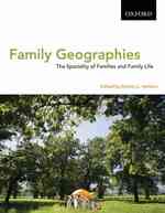 Family Geographies: The Spaciality of Families and Family Life