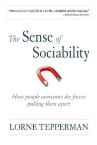The Sense of Sociability : How People Overcome the Forces Pulling Them Apart （Reprint）