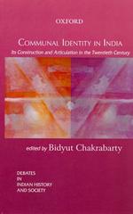 Communal Identity in India : Its Construction and Articulation in the Twentieth Century (Debates in Indian History and Society)