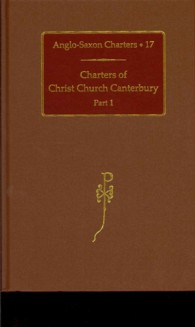 Charters of Christ Church Canterbury : Part 1 (Anglo-saxon Charters)
