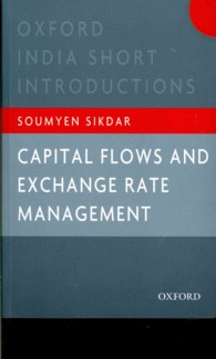 Capital Flows and Exchange Rate Management : Oxford India Short Introductions (Oxford India Short Introductions Series)