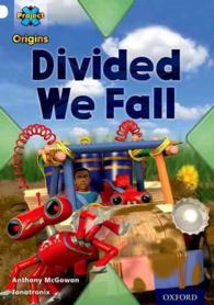 Project X Origins: White Book Band, Oxford Level 10: Working as a Team: Divided We Fall (Project X Origins)