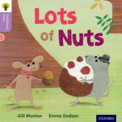 Oxford Reading Tree Traditional Tales: Level 1+: Lots of Nuts (Oxford Reading Tree Traditional Tales)