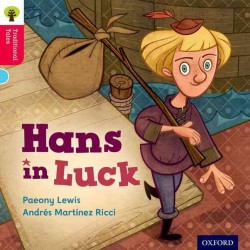 Oxford Reading Tree Traditional Tales: Level 4: Hans in Luck (Oxford Reading Tree Traditional Tales)