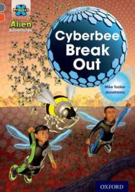 Project X Alien Adventures: Grey Book Band, Oxford Level 13: Cyberbee Break Out (Project X Alien Adventures) -- Paperback / softback