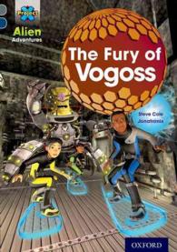 Project X Alien Adventures: Grey Book Band, Oxford Level 14: the Fury of Vogoss (Project X Alien Adventures) -- Paperback / softback