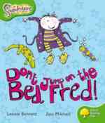 Oxford Reading Tree: Level 2: Snapdragons: Don't Jump on the Bed， Fred! (Oxford Reading Tree) -- Paperback / softback