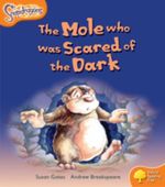 Oxford Reading Tree: Level 6: Snapdragons: the Mole Who Was Scared of the Dark (Oxford Reading Tree) -- Paperback / softback