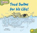 Oxford Reading Tree: Level 7: Snapdragons: Toad Swims For His Life (Oxford Reading Tree)