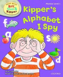Oxford Reading Tree Read with Biff, Chip, and Kipper: Phonics: Level 1: Kipper's Alphabet I Spy -- Hardback