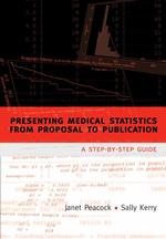 Presenting Medical Statistics from Proposal to Publication : A Step-by-step Guide （1ST）
