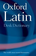 OXFORD LATIN DICTIONARY ラテン語辞典　オックスフォード Oxford Latin Desk Dictionary / Morwood, James (EDT