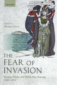 The Fear of Invasion : Strategy, Politics, and British War Planning, 1880-1914