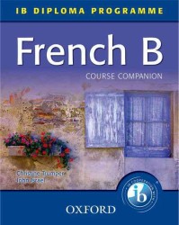 French B Course Companion : IB Diploma Programme