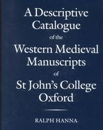 A Descriptive Catalogue of the Western Medieval Manuscripts of St John's College, Oxford