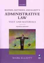 英国行政法（第４版）<br>Beatson, Matthews, and Elliott's Administrative Law : Text and Materials （4TH）