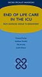 ICUにおける終末期ケア・ハンドブック<br>End of Life Care in the ICU : From Advanced Disease to Bereavement (Oxford Specialist Handbooks in End of Life Care) （1ST）