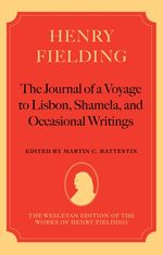 フィールディング作品集<br>Henry Fielding - the Journal of a Voyage to Lisbon, Shamela, and Occasional Writings (The Wesleyan Edition of the Works of Henry Fielding)