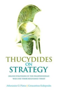 Thucydides on Strategy : Grand Strategies in the Peloponnesian War and Their Relevance Today