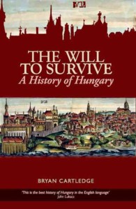 Will to Survive : A History of Hungary