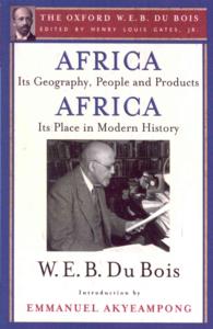 Africa, Its Geography, People and Products and Africa-Its Place in Modern History (The Oxford W. E. B. Du Bois)