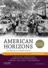 American Horizons : U.s. History in a Global Context, Volume Ii: since 1865, with Sources 〈2〉 （2ND）