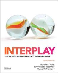 Interplay : The Process of Interpersonal Communication （13TH）