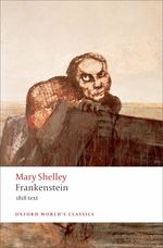 Frankenstein : Or the Modern Prometheus - the 1818 Text (Oxford World's Classics) （Reprint）