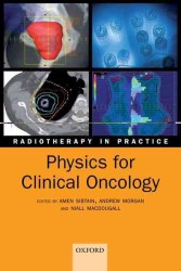 Physics for Clinical Oncology (Radiotherapy in Practice)