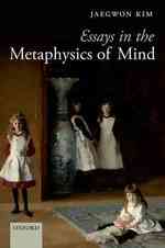 Essays in the Metaphysics of Mind