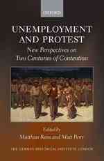 Unemployment and Protest : New Perspectives on Two Centuries of Contention (Studies of the German Historical Institute London)