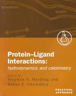 Protein-Ligand Interactions : Hydrodynamics and Calorimetry; a Practical Approach (Practical Approach Series)
