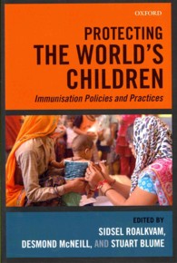 Protecting the World's Children : Immunisation policies and Practices