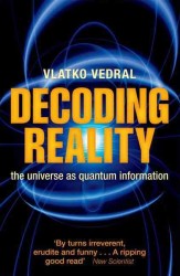 実体の解読 ： 量子情報としての宇宙<br>Decoding Reality : The Universe as Quantum Information （Reprint）