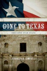 Gone to Texas : A History of the Lone Star State （2ND）