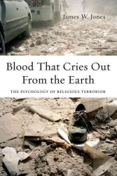 宗教的テロリズムの心理学<br>Blood That Cries Out from the Earth : The Psychology of Religious Terrorism