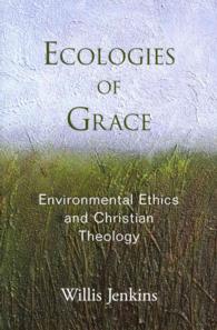 環境倫理とキリスト教神学<br>Ecologies of Grace : Environmental Ethics and Christian Theology